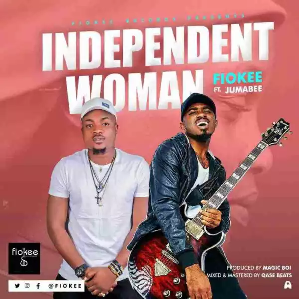 Fiokee - Independent Woman Ft. Jumabee